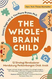 The Whole-Brain Child: Mengenali Perkembangan Otak Anak